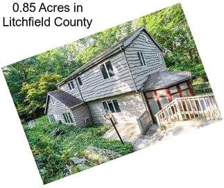0.85 Acres in Litchfield County