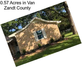 0.57 Acres in Van Zandt County