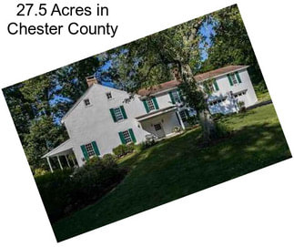 27.5 Acres in Chester County