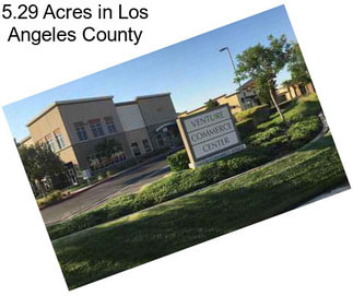5.29 Acres in Los Angeles County