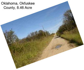 Oklahoma, Okfuskee County, 8.46 Acre