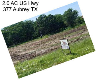 2.0 AC US Hwy 377 Aubrey TX