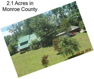 2.1 Acres in Monroe County
