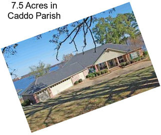 7.5 Acres in Caddo Parish