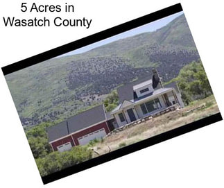 5 Acres in Wasatch County