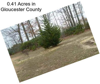 0.41 Acres in Gloucester County