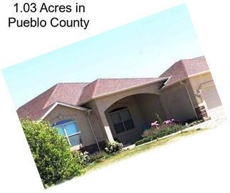 1.03 Acres in Pueblo County