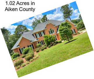 1.02 Acres in Aiken County