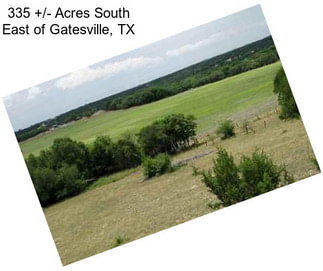 335 +/- Acres South East of Gatesville, TX