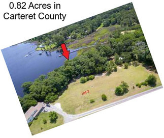 0.82 Acres in Carteret County