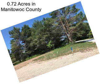 0.72 Acres in Manitowoc County