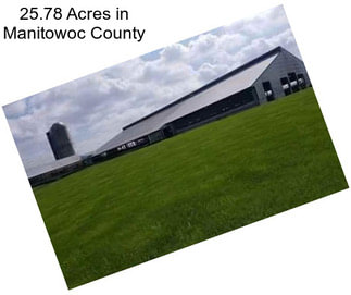 25.78 Acres in Manitowoc County