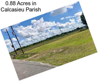 0.88 Acres in Calcasieu Parish