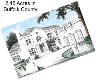 2.45 Acres in Suffolk County