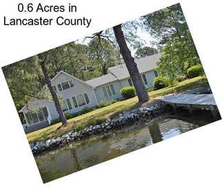 0.6 Acres in Lancaster County