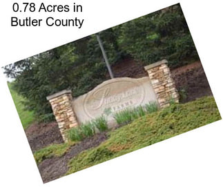 0.78 Acres in Butler County