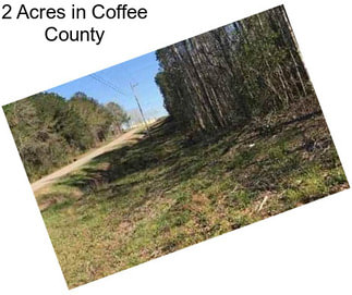 2 Acres in Coffee County