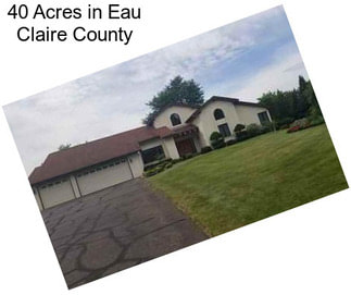 40 Acres in Eau Claire County