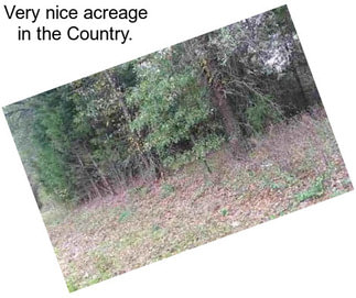 Very nice acreage in the Country.