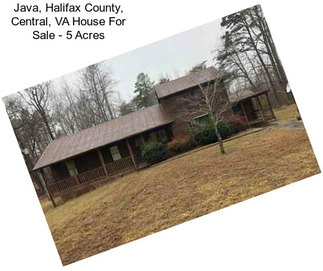 Java, Halifax County, Central, VA House For Sale - 5 Acres