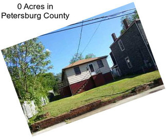 0 Acres in Petersburg County