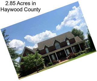 2.85 Acres in Haywood County