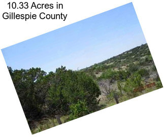 10.33 Acres in Gillespie County