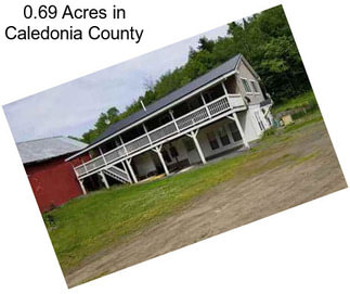 0.69 Acres in Caledonia County