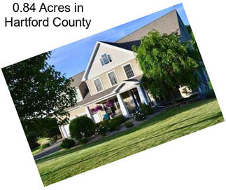 0.84 Acres in Hartford County