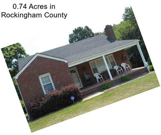 0.74 Acres in Rockingham County