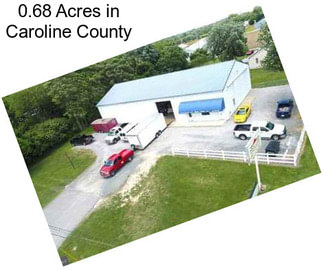 0.68 Acres in Caroline County