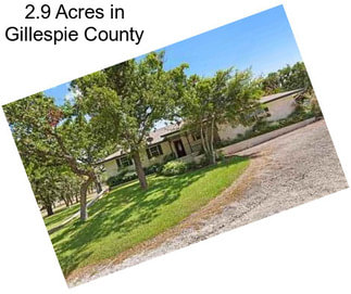 2.9 Acres in Gillespie County