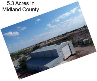 5.3 Acres in Midland County