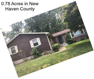 0.78 Acres in New Haven County