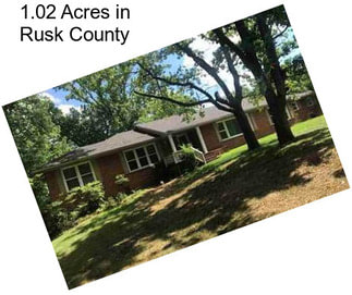 1.02 Acres in Rusk County