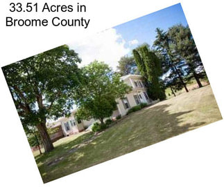 33.51 Acres in Broome County