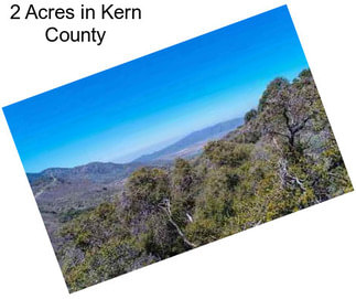 2 Acres in Kern County