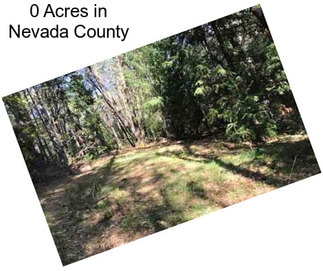 0 Acres in Nevada County