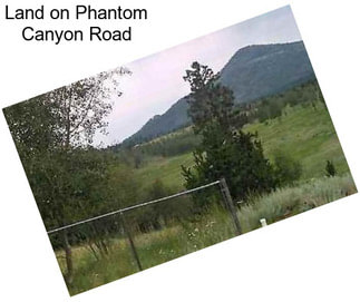 Land on Phantom Canyon Road