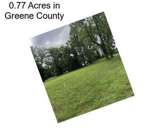 0.77 Acres in Greene County