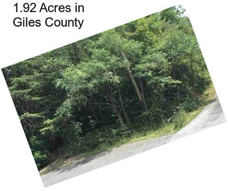 1.92 Acres in Giles County