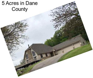 5 Acres in Dane County