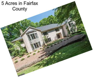 5 Acres in Fairfax County