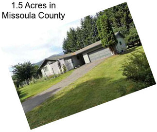 1.5 Acres in Missoula County