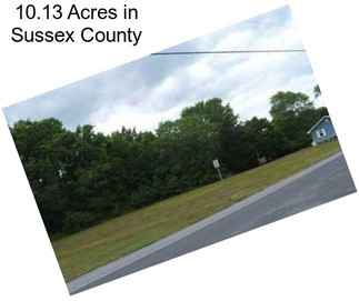 10.13 Acres in Sussex County