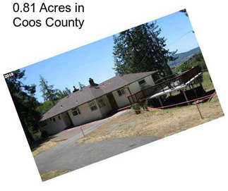 0.81 Acres in Coos County