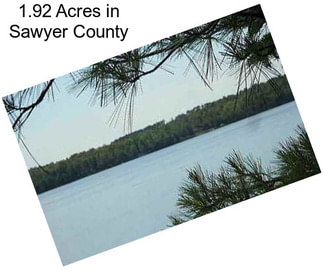 1.92 Acres in Sawyer County