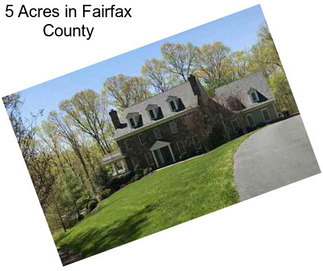 5 Acres in Fairfax County