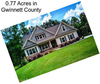0.77 Acres in Gwinnett County