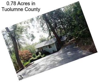 0.78 Acres in Tuolumne County